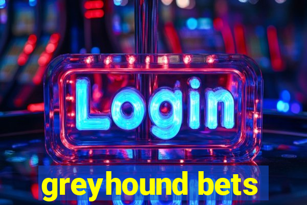 greyhound bets