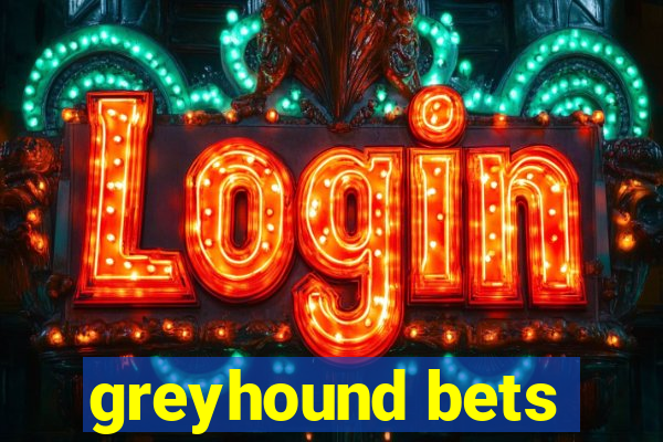 greyhound bets