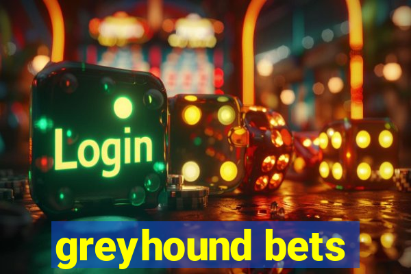 greyhound bets