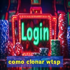 como clonar wtsp