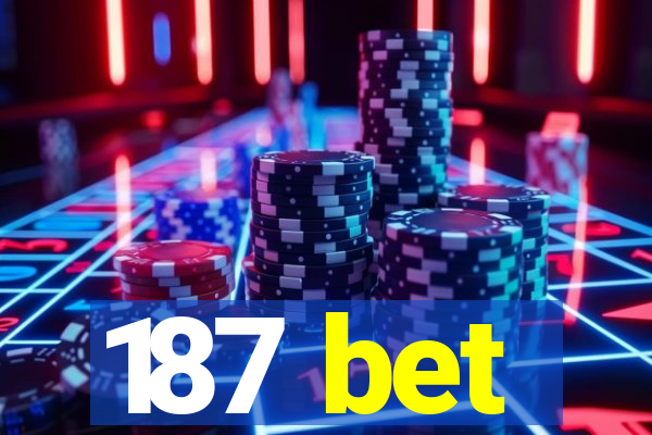 187 bet