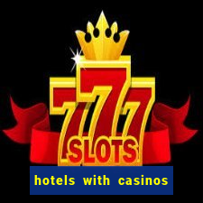 hotels with casinos in vegas