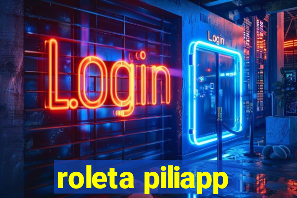 roleta piliapp