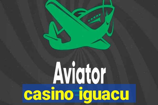 casino iguacu