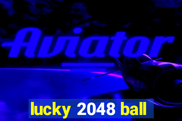 lucky 2048 ball