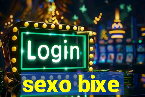 sexo bixe