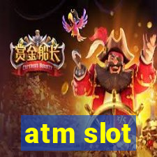 atm slot