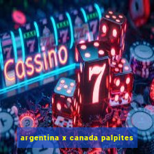 argentina x canada palpites