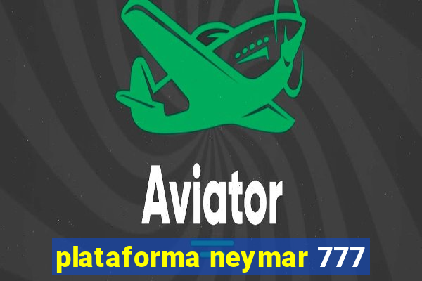 plataforma neymar 777