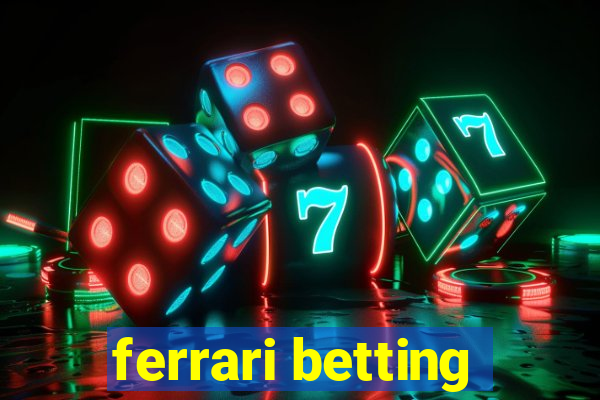 ferrari betting