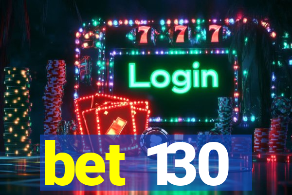 bet 130