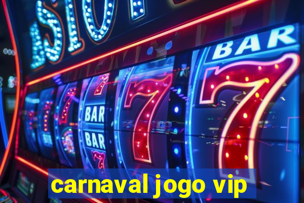 carnaval jogo vip