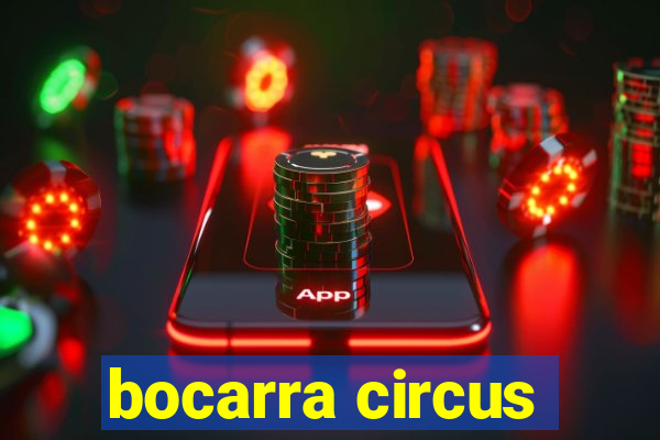 bocarra circus