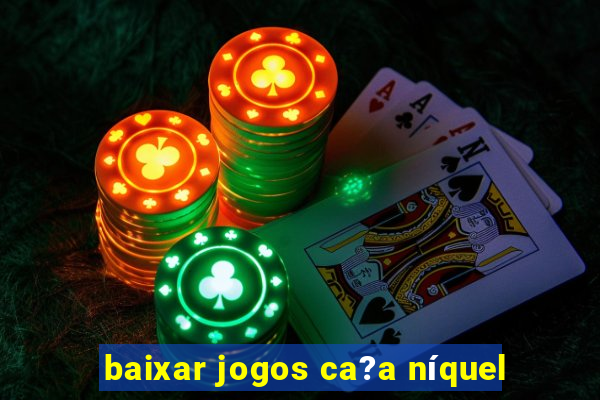 baixar jogos ca?a níquel