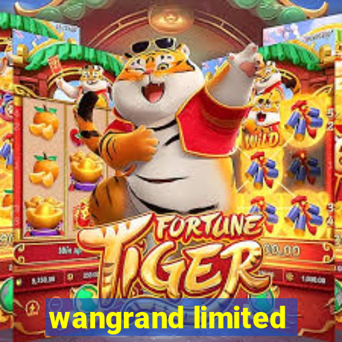 wangrand limited