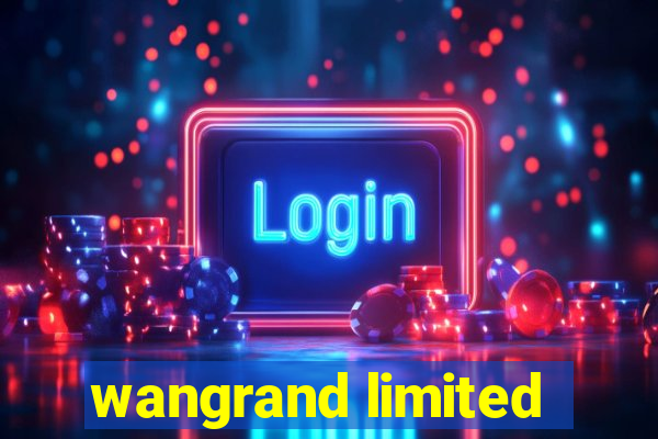 wangrand limited