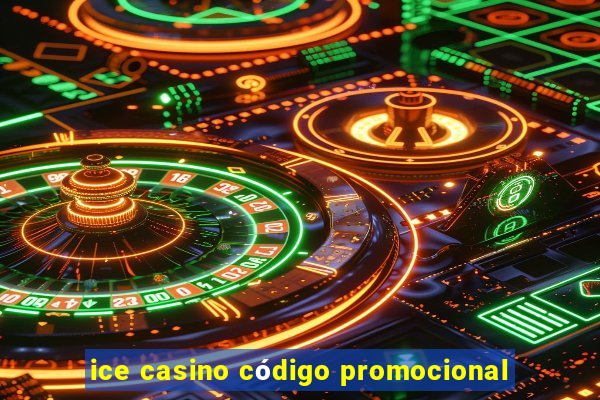 ice casino código promocional