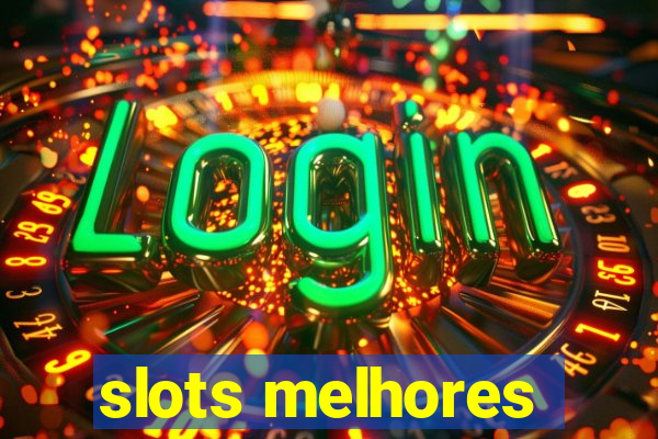 slots melhores