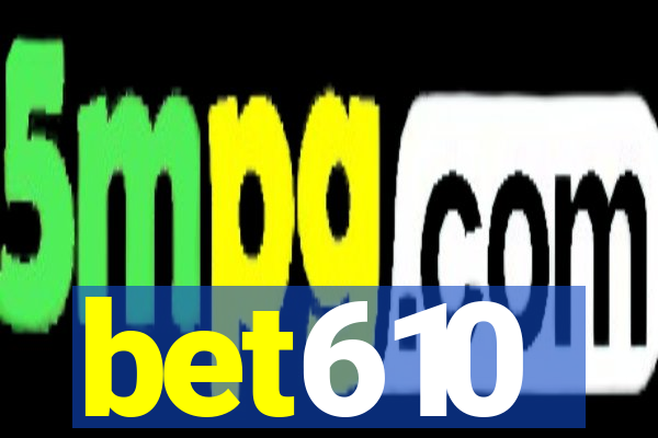 bet610