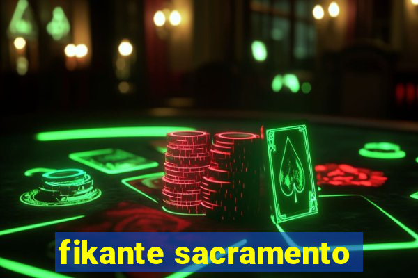 fikante sacramento