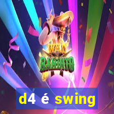 d4 é swing