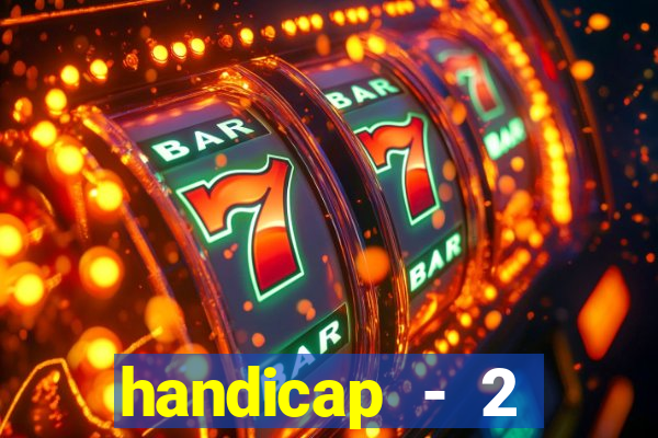 handicap - 2 resultado final