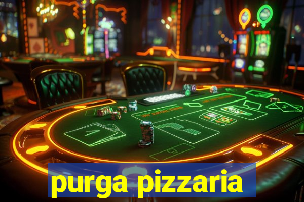 purga pizzaria