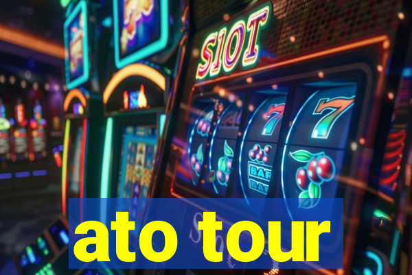 ato tour