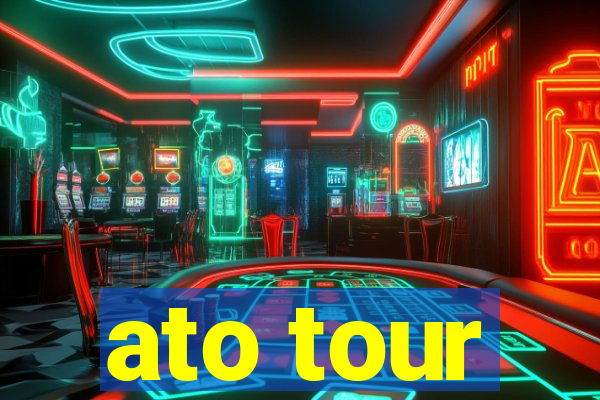 ato tour