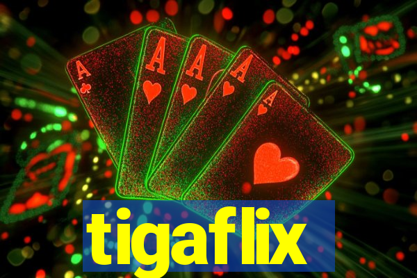 tigaflix