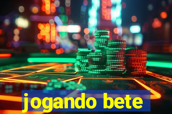 jogando bete