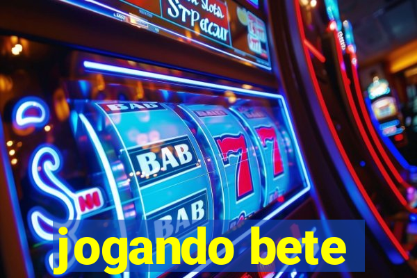 jogando bete