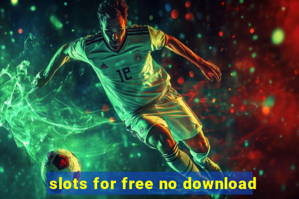 slots for free no download