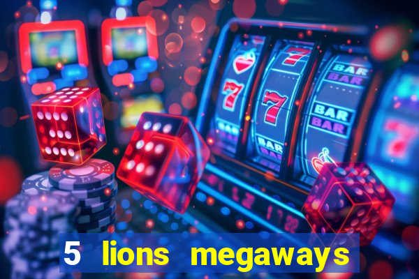 5 lions megaways slot demo