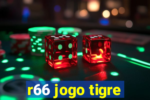 r66 jogo tigre