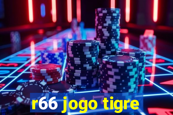 r66 jogo tigre