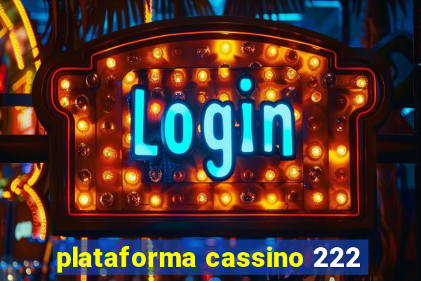 plataforma cassino 222