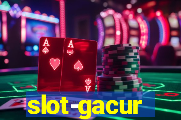 slot-gacur