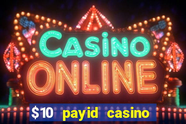 $10 payid casino no deposit bonus