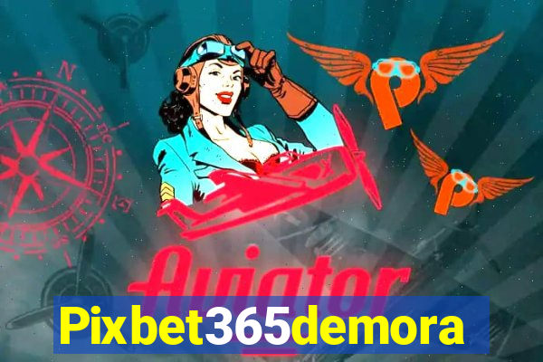 Pixbet365demora