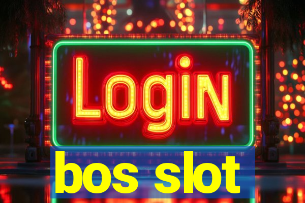 bos slot