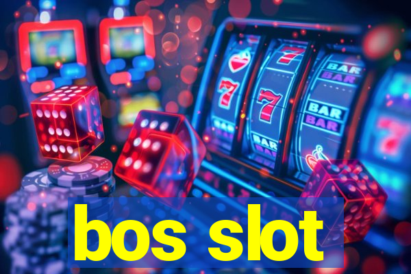 bos slot