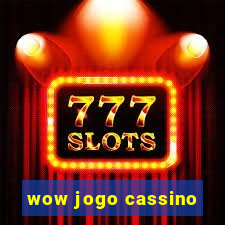 wow jogo cassino