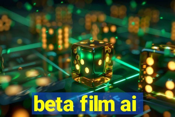 beta film ai