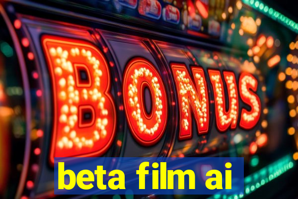 beta film ai