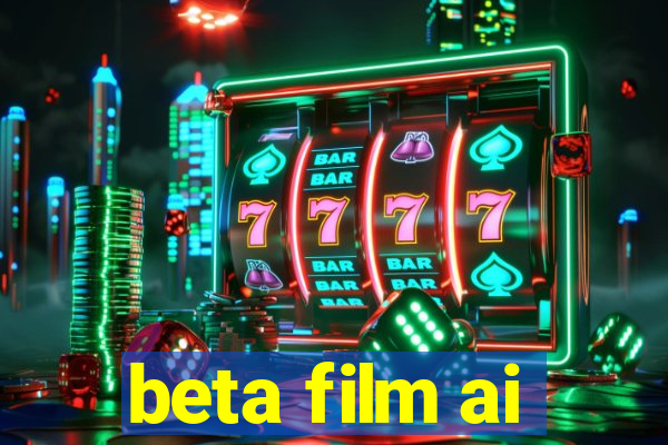 beta film ai