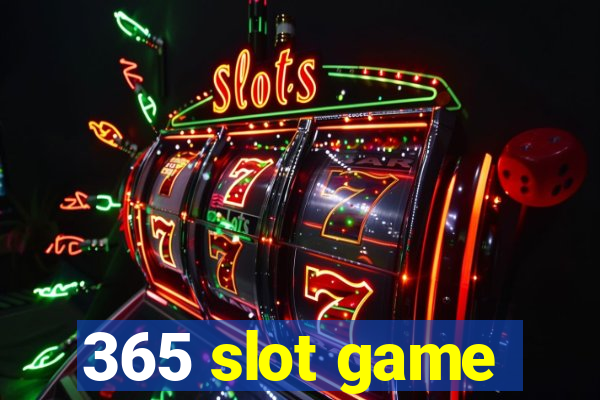 365 slot game