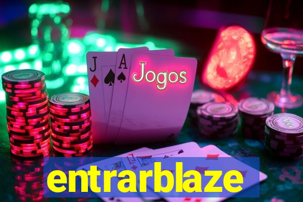 entrarblaze