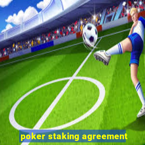 poker staking agreement