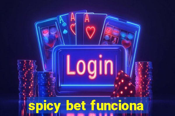 spicy bet funciona